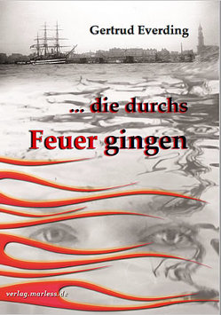 … die durchs Feuer gingen von Everding,  Gertrud