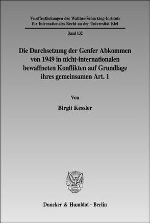 Die Durchsetzung der Genfer Abkommen von 1949 in nicht-internationalen bewaffneten Konflikten auf Grundlage ihres gemeinsamen Art. 1. von Kessler,  Birgit