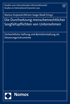 Die Durchsetzung menschenrechtlicher Sorgfaltspflichten von Unternehmen von Krajewski,  Markus, Saage-Maaß,  Miriam