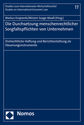 Die Durchsetzung menschenrechtlicher Sorgfaltspflichten von Unternehmen von Krajewski,  Markus, Saage-Maaß,  Miriam