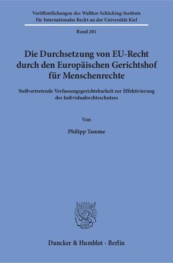 Die Durchsetzung von EU-Recht durch den Europäischen Gerichtshof für Menschenrechte. von Tamme,  Philipp