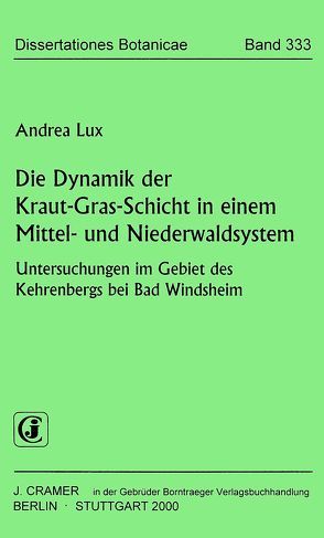 Die Dynamik der Kraut-Gras-Schicht in einem Mittel- und Niederwaldsystem von Lux,  Andrea