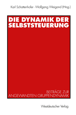 Die Dynamik der Selbststeuerung von Schattenhofer,  Karl, Weigand,  Wolfgang