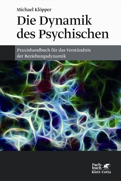 Die Dynamik des Psychischen von Klöpper,  Michael