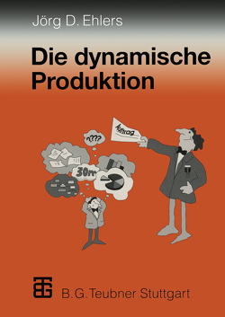 Die dynamische Produktion von Ehlers,  Jörg-Dieter