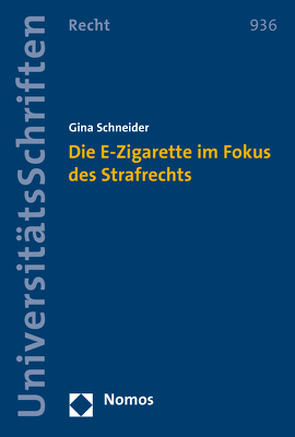 Die E-Zigarette im Fokus des Strafrechts von Schneider,  Gina