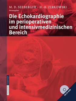 Die Echokardiographie im perioperativen und intensivmedizinischen Bereich von Seeberger,  M.D., Zerkowski,  H.-R.