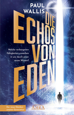 DIE ECHOS VON EDEN [empfohlen von Erich von Däniken] von Wallis,  Paul