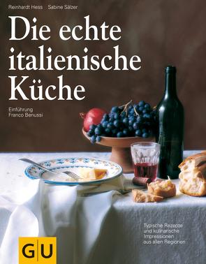 Die echte italienische Küche von Benussi,  Franco, Hess,  Reinhardt, Sälzer,  Sabine