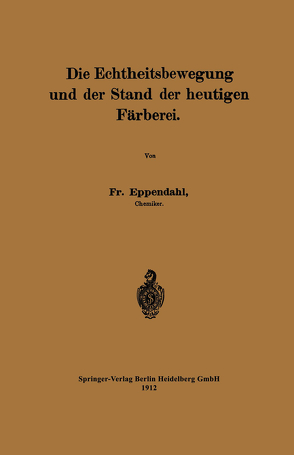 Die Echtheitsbewegung und der Stand der heutigen Färberei von Eppendahl,  Friedrich