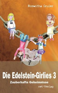 Die Edelstein-Girlies 3 – Zauberhafte Geheimnisse von Gruler,  Roswitha, Schneider,  Jenny