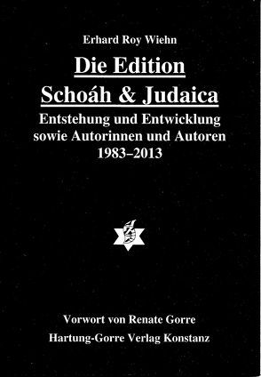 Die Edition Schoáh & Judaica von Gorre,  Renate, Wiehn,  Erhard Roy