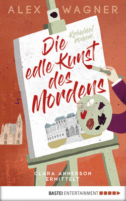 Die edle Kunst des Mordens von Wagner,  Alex