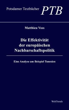 Die Effektivität der europäischen Nachbarschaftspolitik von Voss,  Matthieu