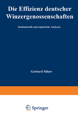 Die Effizienz deutscher Winzergenossenschaften von Sälzer,  Gerhard-Ludwig