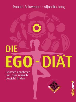 Die Ego-Diät von Long,  Aljoscha, Schweppe,  Ronald