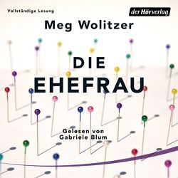 Die Ehefrau von Blum,  Gabriele, Kleiner,  Stephan, Wolitzer,  Meg