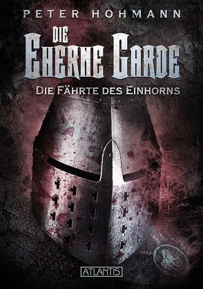 Die Eherne Garde 2: Die Fährte des Einhorns von Freier,  ARK, Höhmann,  Peter