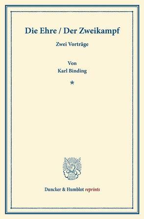 Die Ehre – Der Zweikampf. von Binding,  Karl