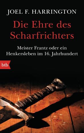 Die Ehre des Scharfrichters von Harrington,  Joel F., Juraschitz,  Norbert