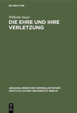 Die Ehre und ihre Verletzung von Sauer,  Wilhelm