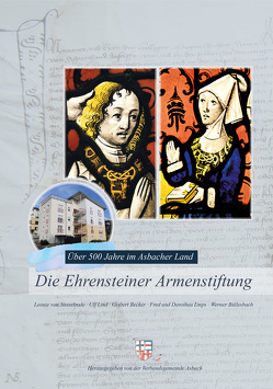 Die Ehrensteiner Armenstiftung von Becker,  Gisbert, Büllesbach,  Werner, Emps,  Dorothea, Emps,  Fred, Lind,  Ulf, von Nesselrode,  Leonie