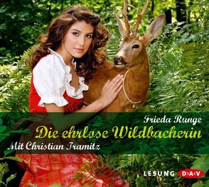 Die ehrlose Wildbacherin von Runge,  Frieda, Tramitz,  Christian