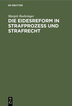 Die Eidesreform in Strafprozess und Strafrecht von Boehringer,  Margrit