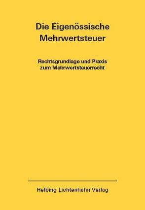 Die Eidgenössische Mehrwertsteuer EL 40 von Behnisch,  Urs, Keller,  Heinz, Veya,  Marguerite