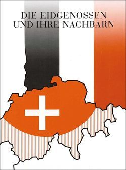 Die Eidgenossen und ihre Nachbarn im Deutschen Reich des Mittelalters von Koller,  Heinrich, Rück,  Peter