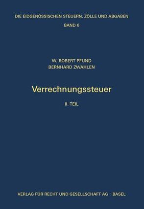 Die eidgenössische Verrechnungssteuer von Pfund,  W. Robert, Zwahlen,  Bernhard