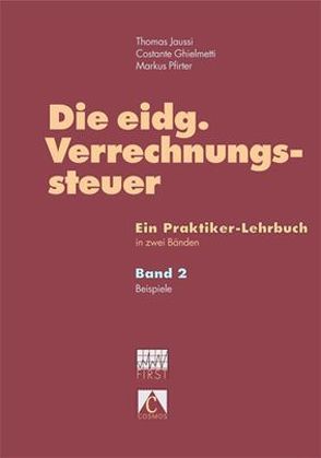 Die eidgenössische Verrechnungssteuer. Ein Praktiker-Lehrbuch von Ghielmetti,  Costante, Jaussi,  Thomas, Pfirter,  Markus