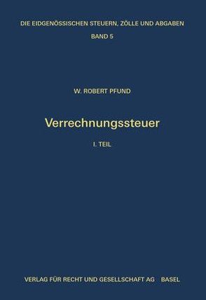 Die eidgenössische Verrechnungssteuer von Pfund,  W. Robert