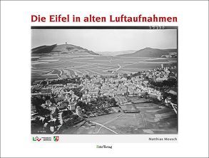 Die Eifel in alten Luftaufnahmen von Meusch,  Matthias