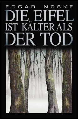 Die Eifel ist kälter als der Tod von Noske,  Edgar