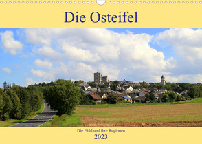 Die Eifel und ihre Regionen – Die Osteifel (Wandkalender 2023 DIN A3 quer) von Klatt,  Arno