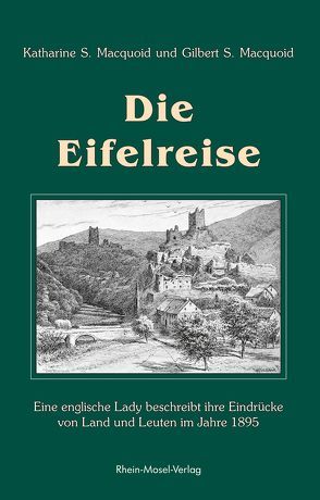 Die Eifelreise von Macquoid,  Gilbert S., Maquoid,  Katharine S.