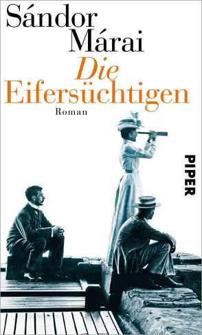 Die Eifersüchtigen von Kunze,  Christina, Márai,  Sándor