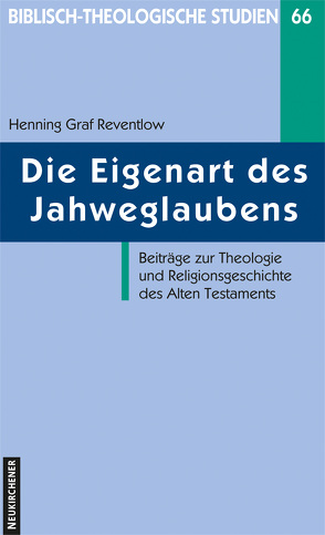 Die Eigenart des Jahweglaubens von Reventlow,  Henning Graf