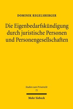 Die Eigenbedarfskündigung durch juristische Personen und Personengesellschaften von Regelsberger,  Dominik