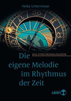 Die eigene Melodie im Rhythmus der Zeit von Untermoser,  Heike