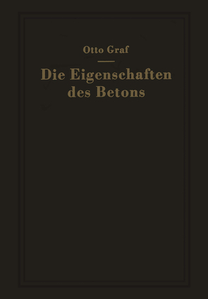 Die Eigenschaften des Betons von Graf,  Otto