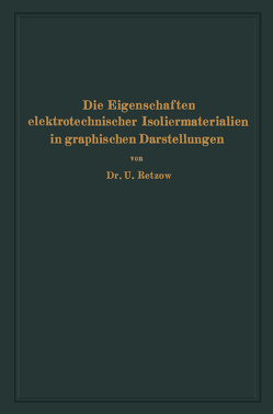 Die Eigenschaften elektrotechnischer Isoliermaterialien in graphischen Darstellungen von Retzow,  U.