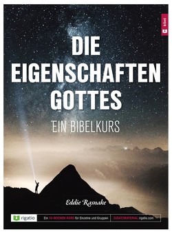 Die Eigenschaften Gottes – Ein Bibelkurs von Rasnake,  Eddie