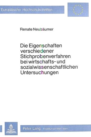 Die Eigenschaften verschiedener Stichprobenverfahren bei wirt- schafts- und sozialwissenschaftlichen Untersuchungen von Neubäumer,  Renate