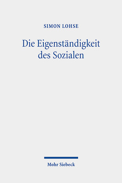 Die Eigenständigkeit des Sozialen von Lohse,  Simon