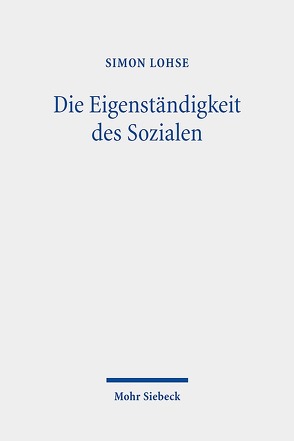 Die Eigenständigkeit des Sozialen von Lohse,  Simon