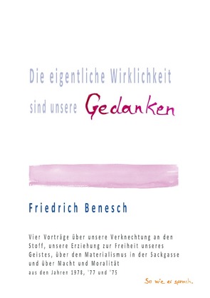 Die eigentliche Wirklichkeit sind unsere Gedanken von Benesch,  Friedrich, Oelkers,  Leila