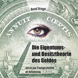 Die Eigentums- und Besitztheorie des Geldes von Striegel,  Bernd