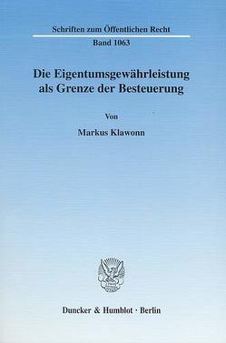 Die Eigentumsgewährleistung als Grenze der Besteuerung. von Klawonn,  Markus